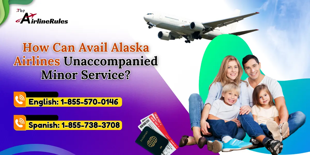 How Can Avail Alaska Airlines Unaccompanied Minor Service?