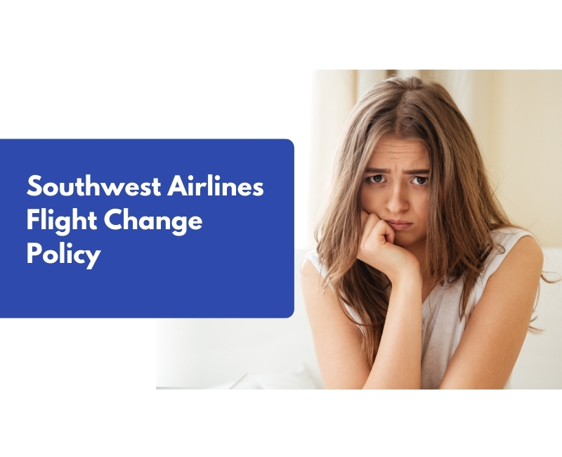 Southwest Airlines Flight Change Policy