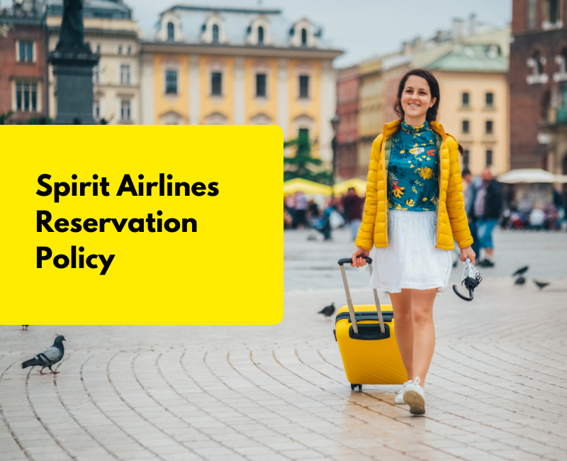 Spirit Airlines Reservation Policy